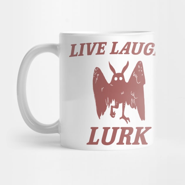 Live Laugh Lurk Shirt | Mothman by Y2KSZN